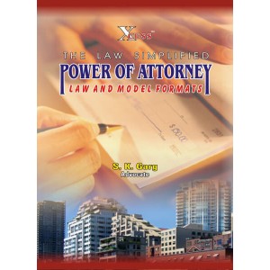 Xcess Infostore's Power of Attorney Law and Model Formats By S. K. Garg